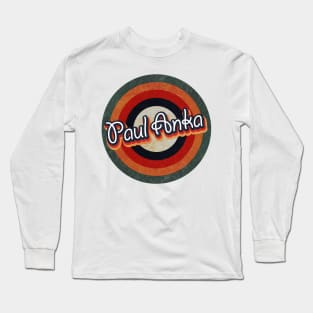 Retro Color Typography Faded Style Paul Anka Long Sleeve T-Shirt